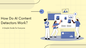 How do AI content detectors work?